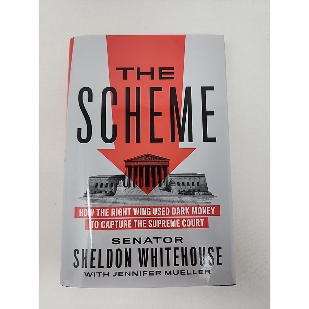 The Scheme: How the Right Wing Used Dark Money to Capture the Supreme Court